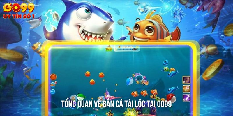 Bắn cá tài lộc và sức hấp dẫn từ tựa game này