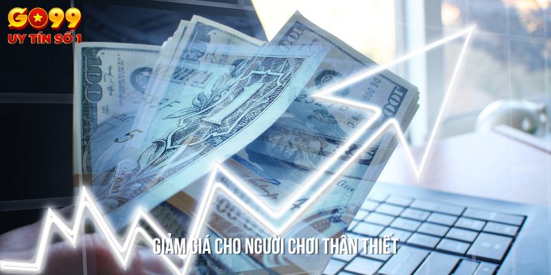 Giảm giá cho người chơi thân thiết đến với GO99