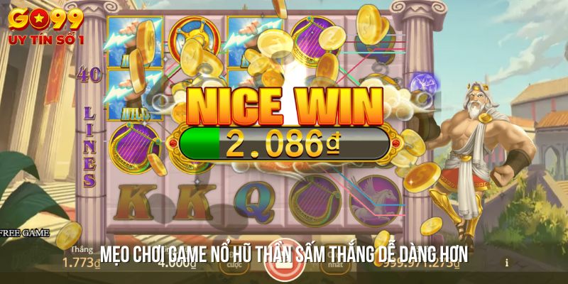 Mẹo để chơi game Nổ hũ thần sấm một cách hiệu quả