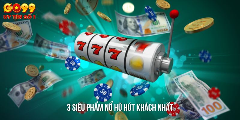 Top game slot hay nhất không nên bỏ lỡ