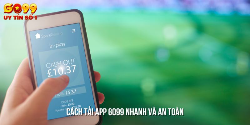 Cách tải app GO99 siêu tốc.