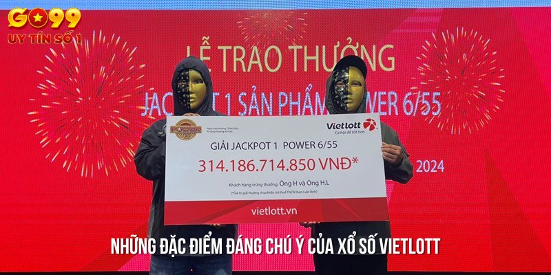 Những tính chất nổi bật của xổ số Vietlott