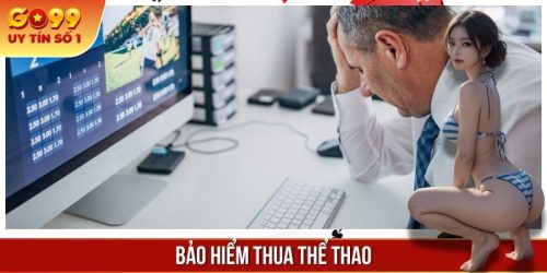 Sự Kiện Bảo Hiểm Thua Thể Thao Và Cách Nhận Tiền Từ GO99