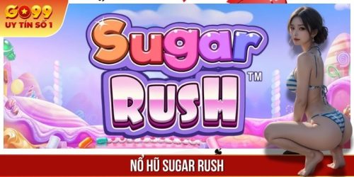 Nổ Hũ Sugar Rush - Cuộc Phiêu Lưu Ngọt Ngào Đang Chờ Bạn