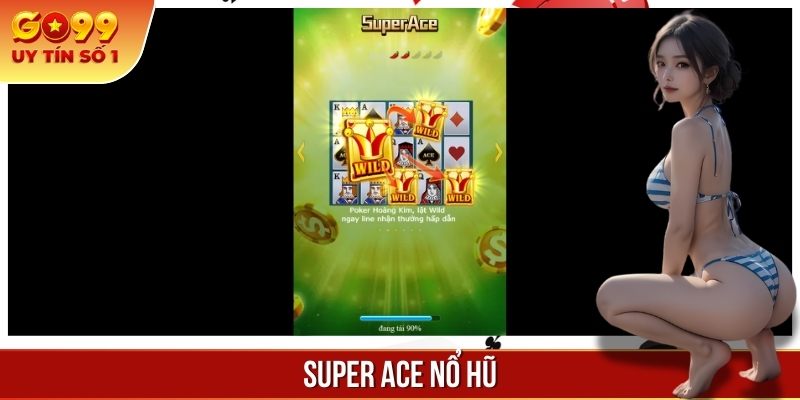 Siêu Phẩm Super Ace Nổ Hũ - Game Slot Đỉnh Cao Việt Nam